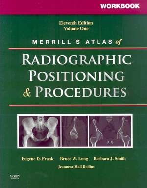 Workbook for Merrill's Atlas of Radiographic Positioning and Procedures: 2-Volume Set de Eugene D. Frank