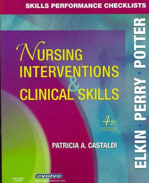 Skills Performance Checklists for Nursing Interventions & Clinical Skills de Martha Keene Elkin