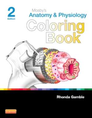 Mosby's Anatomy and Physiology Coloring Book de Mosby