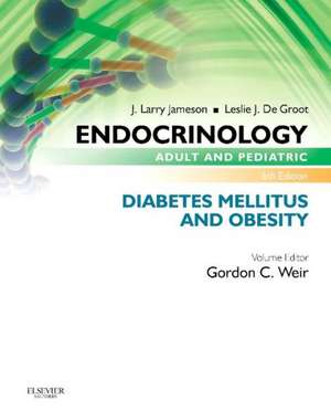 Endocrinology Adult and Pediatric: Diabetes Mellitus and Obesity de Gordon C Weir