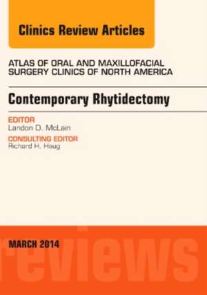 Contemporary Rhytidectomy, An Issue of Atlas of the Oral & Maxillofacial Surgery Clinics de Landon McLain