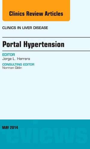 Portal Hypertension, An Issue of Clinics in Liver Disease de Jorge Herrera