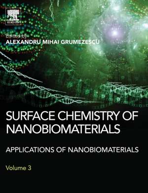 Surface Chemistry of Nanobiomaterials: Applications of Nanobiomaterials de Alexandru Grumezescu