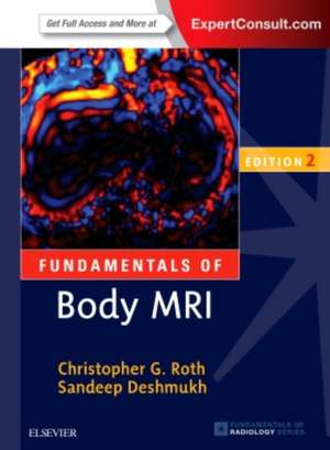 Fundamentals of Body MRI de Christopher G. Roth