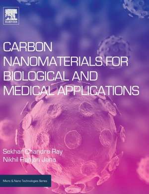 Carbon Nanomaterials for Biological and Medical Applications de Sekhar Chandra Ray