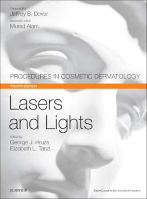 Lasers and Lights: Procedures in Cosmetic Dermatology Series de George J Hruza