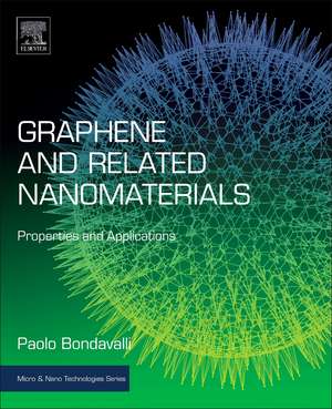 Graphene and Related Nanomaterials: Properties and Applications de Paolo Bondavalli