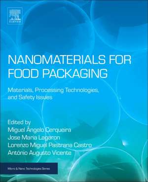 Nanomaterials for Food Packaging: Materials, Processing Technologies, and Safety Issues de Miguel Angelo Parente Ribei Cerqueira