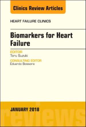 Biomarkers for Heart Failure, An Issue of Heart Failure Clinics de Toru Suzuki