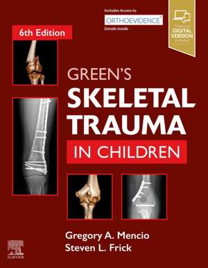 Green's Skeletal Trauma in Children de Gregory A Mencio