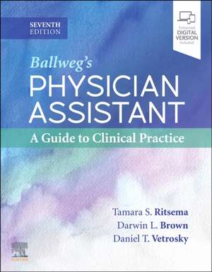 Ballweg's Physician Assistant: A Guide to Clinical Practice de Tamara S Ritsema