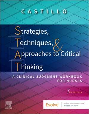 Strategies, Techniques, & Approaches to Critical Thinking: A Clinical Judgment Workbook for Nurses de Sandra Luz Martinez de Castillo