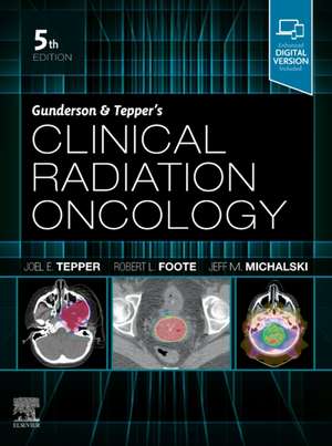 Gunderson and Tepper’s Clinical Radiation Oncology and