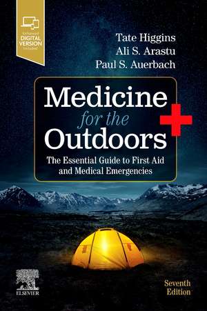 Medicine for the Outdoors: The Essential Guide to First Aid and Medical Emergencies de Tate Higgins