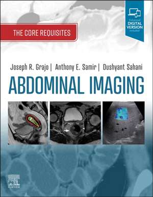 Abdominal Imaging: The Core Requisites de Joseph R. Grajo