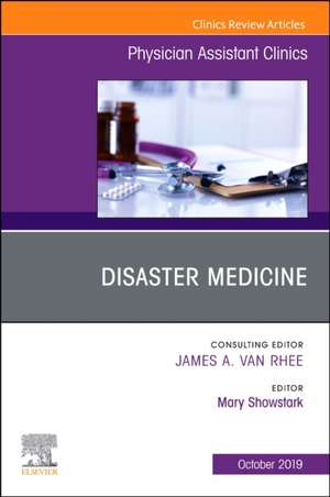 Disaster Medicine ,An Issue of Physician Assistant Clinics de Mary Showstark