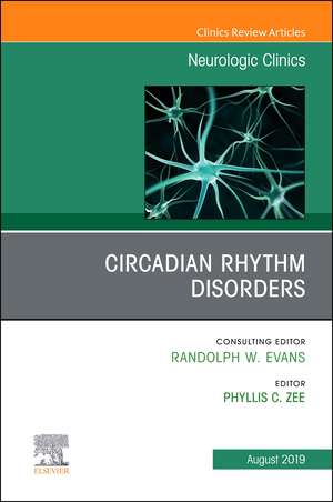 Circadian Rhythm Disorders , An Issue of Neurologic Clinics de Phyllis C. Zee