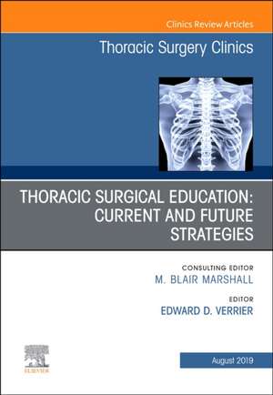 Education and the Thoracic Surgeon, An Issue of Thoracic Surgery Clinics de Edward D. Verrier