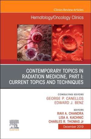 Contemporary Topics in Radiation Medicine, Part I: Current Issues and Techniques de Ravi A. Chandra