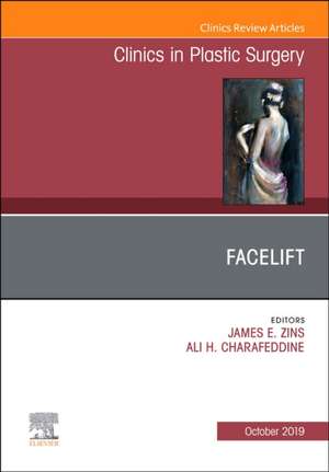 Facelift, An Issue of Clinics in Plastic Surgery de James E. Zins