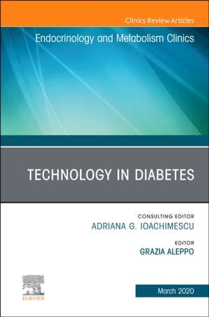 Technology in Diabetes,An Issue of Endocrinology and Metabolism Clinics of North America de Grazia Aleppo