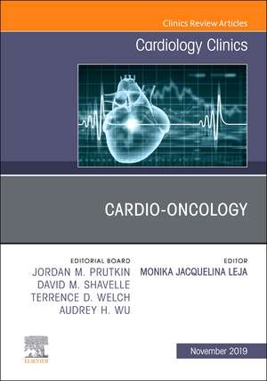 Cardio-Oncology, An Issue of Cardiology Clinics de Monika Jacquelin Leja