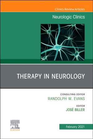 Therapy in Neurology, An Issue of Neurologic Clinics de Jose Biller