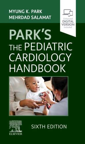 Park's The Pediatric Cardiology Handbook de Myung K. Park