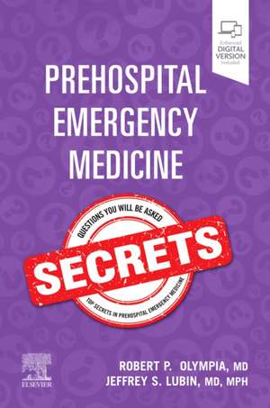 Prehospital Emergency Medicine Secrets de Robert P. Olympia