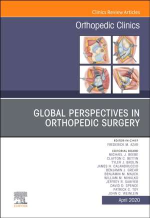 Global Perspectives, An Issue of Orthopedic Clinics de Frederick M. Azar