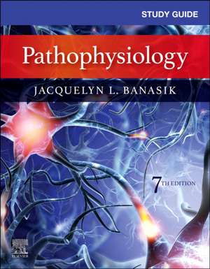 Study Guide for Pathophysiology de Jacquelyn L. Banasik