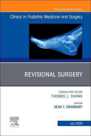 Revisional Surgery, An Issue of Clinics in Podiatric Medicine and Surgery de Sean T. Grambart