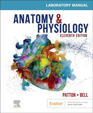 Anatomy & Physiology Laboratory Manual and E-Labs de Kevin T. Patton