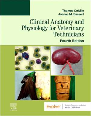 Clinical Anatomy and Physiology for Veterinary Technicians de Thomas P. Colville