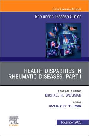 Health disparities in rheumatic diseases: Part I, An Issue of Rheumatic Disease Clinics of North America: Health disparities in rheumatic diseases de Candace H Feldman