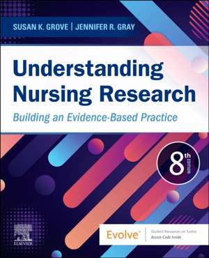 Understanding Nursing Research: Building an Evidence-Based Practice de Susan K. Grove