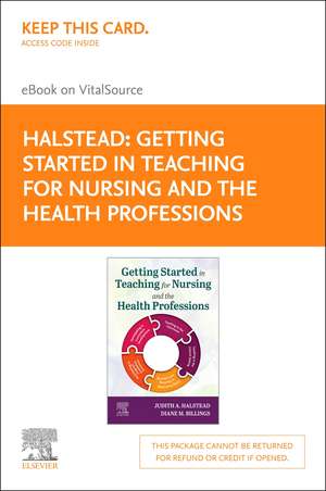 Getting Started in Teaching for Nursing and the Health Professions - Elsevier E-Book on Vitalsource (Retail Access Card) de Judith A. Halstead