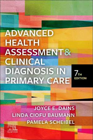 Advanced Health Assessment & Clinical Diagnosis in Primary Care de Joyce E. Dains