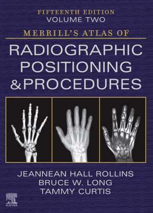 Merrill's Atlas of Radiographic Positioning and Procedures - Volume 2 de Jeannean Hall Rollins