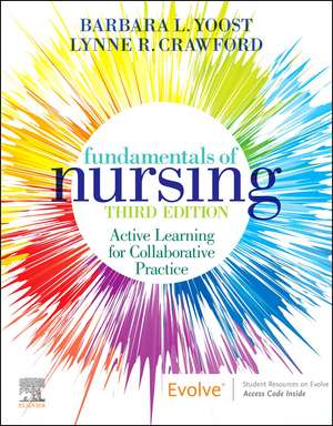 Fundamentals of Nursing: Active Learning for Collaborative Practice de Barbara L. Yoost