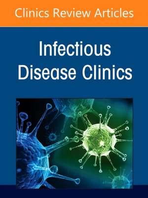 Infection Prevention and Control in Healthcare, Part I: Facility Planning, An Issue of Infectious Disease Clinics of North America de Keith S. Kaye