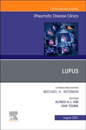 Lupus, An Issue of Rheumatic Disease Clinics of North America de Zahi Touma