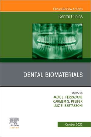 Dental Biomaterials, An Issue of Dental Clinics of North America de Jack Ferracane