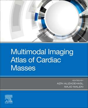 Multimodal Imaging Atlas of Cardiac Masses de Azin Alizadehasl