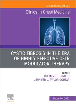 Advances in Cystic Fibrosis, An Issue of Clinics in Chest Medicine de Clemente J. Britto