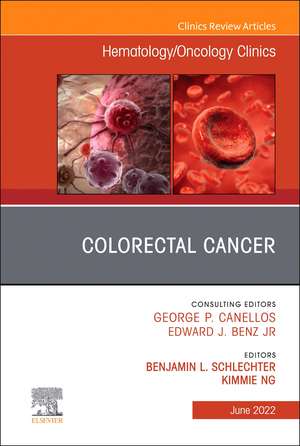 Colorectal Cancer, An Issue of Hematology/Oncology Clinics of North America de Kimmie Ng