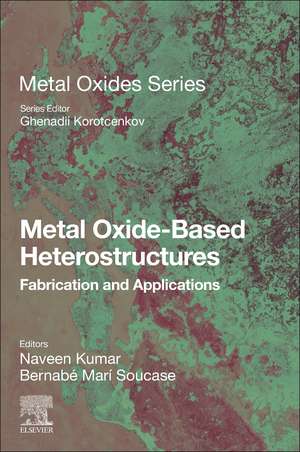 Metal Oxide-Based Heterostructures: Fabrication and Applications de Naveen Kumar