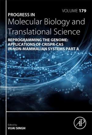 Reprogramming the Genome: Applications of CRISPR-Cas in non-mammalian systems part A de Vijai Singh