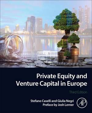 Private Equity and Venture Capital in Europe: Markets, Techniques, and Deals de Stefano Caselli