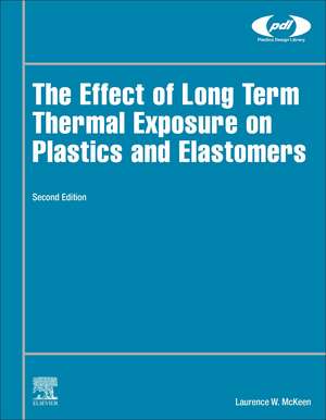 The Effect of Long Term Thermal Exposure on Plastics and Elastomers de Laurence W. McKeen